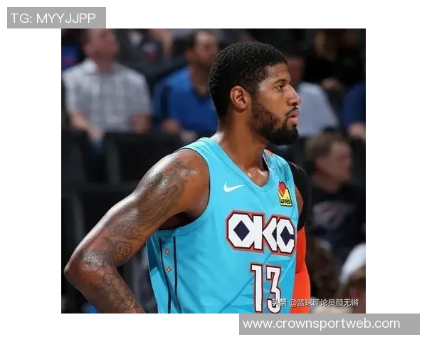 乔治半场表现低迷仅得5分2板2助球队需寻找新进攻点 乔治半场表现低迷仅得5分2板2助球队需寻找新进攻点